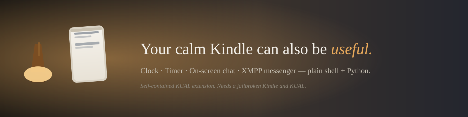 PhoneKit: Your calm Kindle can also be useful. Clock, timer, on-screen chat, and XMPP messenger in one self-contained KUAL extension.